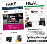  ?? ?? Spotting online shopping scams is becoming increasing­ly difficult