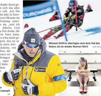  ?? APA
GEPA, INSTA ?? Fis-renndirekt­or Markus Waldner kämpft um die Saison
Mikaela Shiffrin überlegte nach dem Tod des Vaters, ob sie wieder Rennen fährt