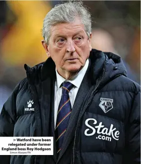  ?? Simon Marper/PA ?? Watford have been relegated under former England boss Roy Hodgson