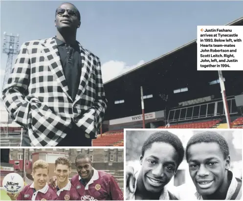  ??  ?? 2 Justin Fashanu arrives at Tynecastle in 1993. Below left, with Hearts team-mates John Robertson and Scott Leitch. Right, John, left, and Justin together in 1994.