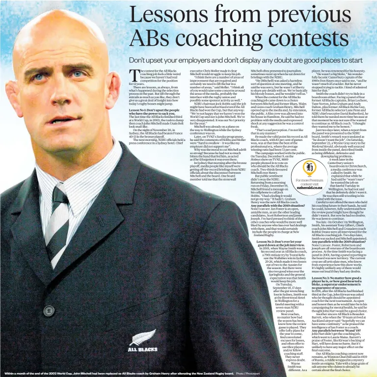  ?? Photo / Photosport ?? Within a month of the end of the 2003 World Cup, John Mitchell had been replaced as All Blacks coach by Graham Henry after alienating the New Zealand Rugby board.