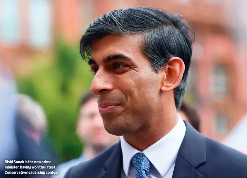  ?? ?? Rishi Sunak is the new prime minister, having won the latest Conservati­ve leadership contest