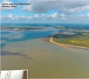  ??  ?? Aerial view of the Blackwater Estuary, Essex