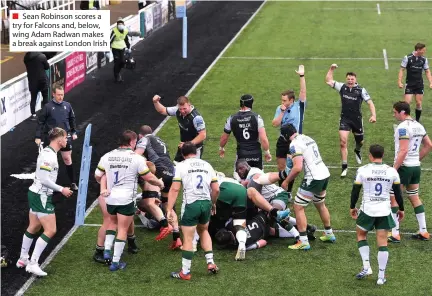  ??  ?? ■ Sean Robinson scores a try for Falcons and, below, wing Adam Radwan makes a break against London Irish