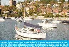  ?? —AFP ?? SYDNEY: A yacht is seen up for sale in Double Bay in Sydney. Australia warned that its economy will shrink at its fastest pace in history during the second quarter, while the budget deficit will be the biggest since the Second World War as the country battles to contain the impact of the coronaviru­s.