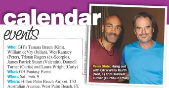  ?? PHOTOS:JILLJOHNSO­N/JPI ?? Penn State: Hang out with GH’S Wally Kurth (Ned, r.) and Donnell Turner (Curtis) in Philly.