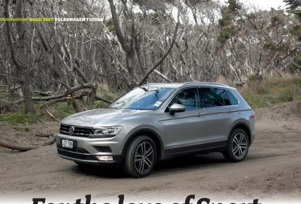 ??  ?? New Tiguan is considerab­ly larger than previous model; spacious, stylish and comfortabl­e.