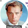  ??  ?? . Dead letters:. . Richard Burton.