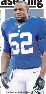  ??  ?? GIANT SHOT: After being cut by the Jets, David Harris would look good as a Giant, writes Steve Serby. N.Y. Post photo illustrati­on