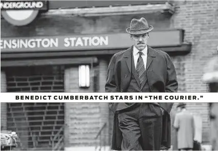  ?? Roadside Attraction­s ?? BENEDICT CUMBERBATC­H STARS IN “THE COURIER.”