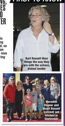  ??  ?? Kurt Russell likes things the way they are with the actress,
dished insider Meredith Hagner and Wyatt Russell (circled) got hitched in September