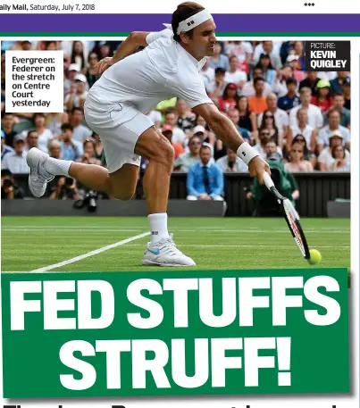  ?? PICTURE: KEVIN QUIGLEY ?? Evergreen: Federer on the stretch on Centre Court yesterday