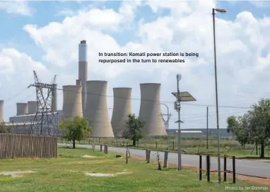  ?? Photos by Jan Bornman ?? In transition: Komati power station is being repurposed in the turn to renewables