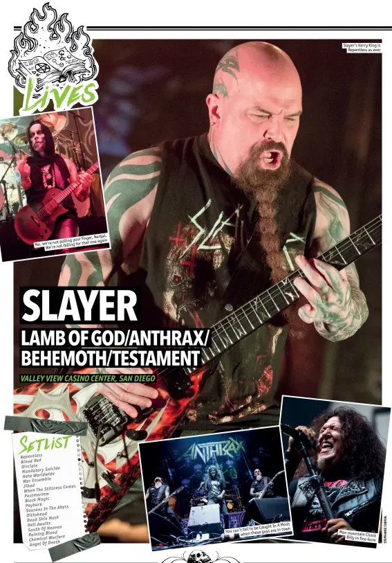  ??  ?? Slayer’s Kerry King isRepentle­ss as ever Man mouBilly