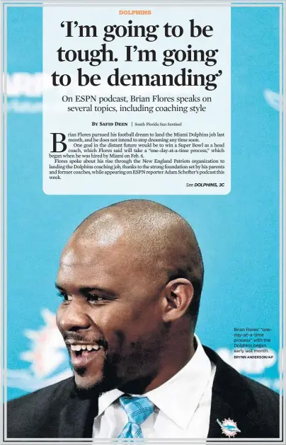  ?? BRYNN ANDERSON/AP ?? Brian Flores’ “oneday-at-a-time process” with the Dolphins began early last month.