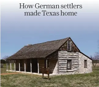  ?? “The Material Culture of German Texans” photos ?? The Heinrich and Johanne Lindig house, built about 1877, is a double-pen log house with a dogtrot. It was built in the Pedernales settlement, which is near Stonewall.