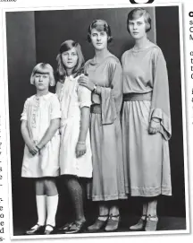  ??  ?? CLOSE BOND: Philip’s sisters, from left: Sophie, C Cecilie, Theodora and M Margarita pictured in 1923