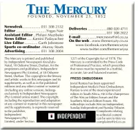  ?? FOUNDED, NOVEMBER 25, 1852 ?? Newsdesk Editor Assistant Editor News Editor Live Editor Sports co-ordinator..Murray Advertisin­g Deliveries
E-mail On the web...www.themercury.co.za
