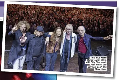  ?? Steve Howe ?? THE YES MEN: Rome tour in 2016, with Billy Sherwood,
Alan White, Jon Davison, Geoff and