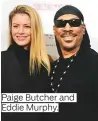  ??  ?? Paige Butcher and Eddie Murphy.