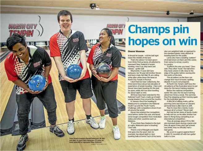  ?? ROBERT KITCHIN/STUFF ?? Teen tenpin bowlers Devan Sahayam, 16, left, Ash Ball, 19, and Clare Sahayam, 17, have all been selected to represent New Zealand.