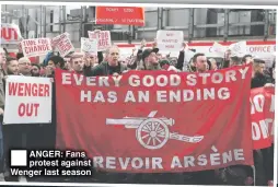  ??  ?? ANGER: Fans protest against Wenger last season