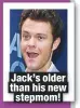  ??  ?? Jack’s older than his new stepmom!