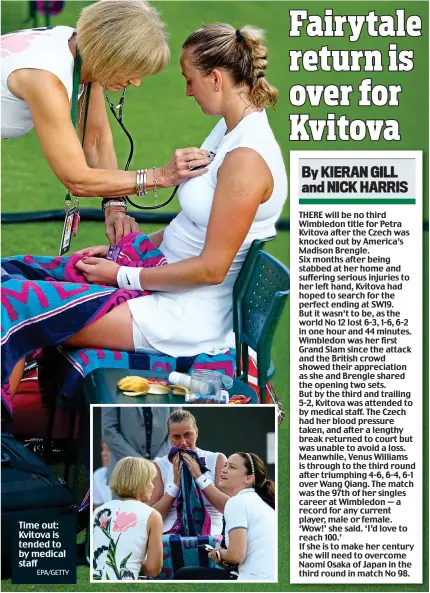  ?? EPA/GETTY ?? Time out: Kvitova is tended to by medical staff