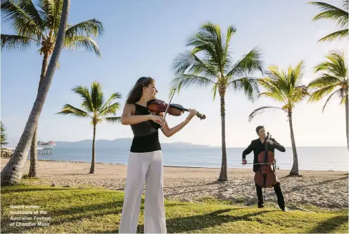  ??  ?? Sound waves: musicians at the Australian Festival of Chamber Music