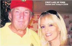  ??  ?? FIRST LADY OF PORN Daniels and Trump in 2006