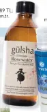  ??  ?? gülsha Gül suyu, 89 TL; store.gulsha.com.tr.