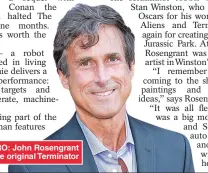  ?? ?? EFFECTS MAESTRO: John Rosengrant helped to create the original Terminator