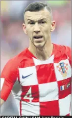  ??  ?? CAPITAL GAIN LOAN: Ivan Perisic