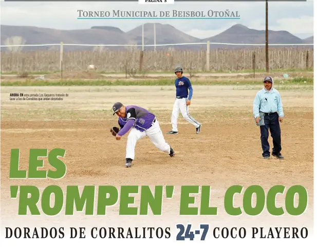  ??  ?? AHORA EN esta jornada Los Vaqueros tratarán de lazar a los de Corralitos que andan desatados