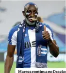  ??  ?? Marega continua no Dragão