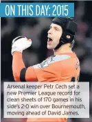  ??  ?? Arsenal keeper Petr Cech set a new Premier League record for clean sheets of 170 games in his side’s 2-0 win over Bournemout­h, moving ahead of David James.