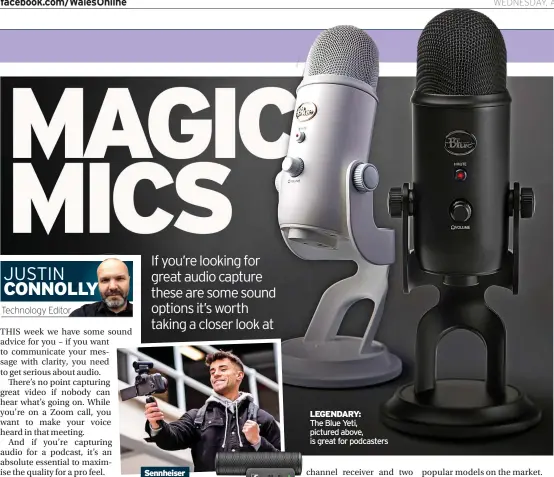  ?? ?? LEGENDARY:
The Blue Yeti, pictured above, is great for podcasters
