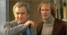  ?? ?? GLORY DAYS: John Thaw and Dennis Waterman in ITV’s The Sweeney