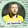  ??  ?? Jay Spearing