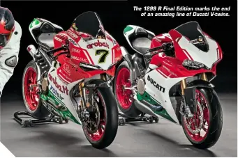 ??  ?? The 1299 R Final Edition marks the end of an amazing line of Ducati V-twins.