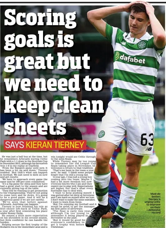  ?? ?? Must do better: Tierney is urging Celtic to improve on their defensive record