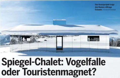  ?? STEFAN ALTENBURGE­R ?? Das Kunstproje­kt trägt den Namen «Mirage Gstaad».