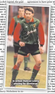  ??  ?? In action: Duncan Lowry
playing for Glentoran