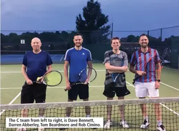  ??  ?? The C team from left to right, is Dave Bennett, Darren Abberley, Tom Beardmore and Rob Cimino.