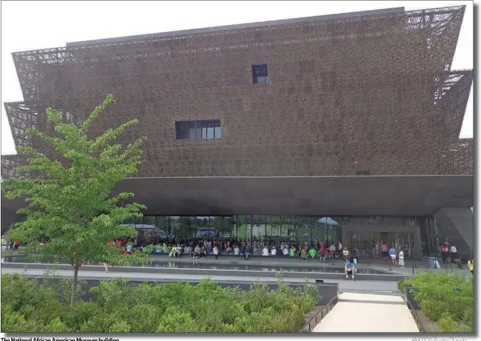  ?? PHOTOS: Funke Olaode ?? The National African American Museum building