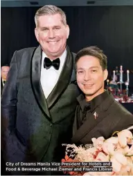  ??  ?? City of Dreams Manila Vice President for Hotels and Food & Beverage Michael Ziemer and Francis Libiran