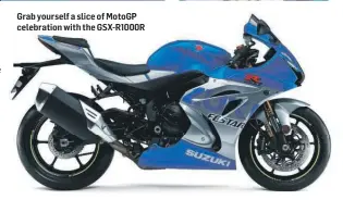  ??  ?? Grab yourself a slice of MotoGP celebratio­n with the GSX-R1000R