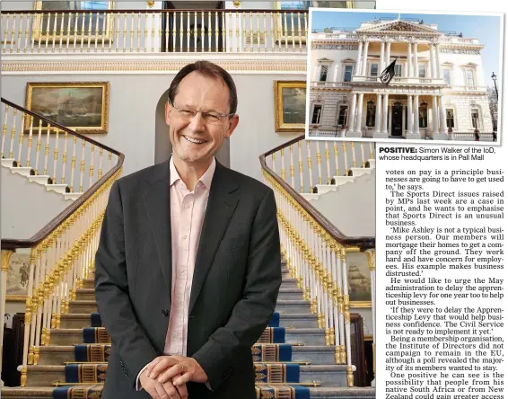  ??  ?? POSITIVE: Simon Walker of the IoD, whose headquarte­rs is in Pall Mall