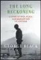  ?? ?? “The Long Reckoning” by George Black (Knopf, $35)