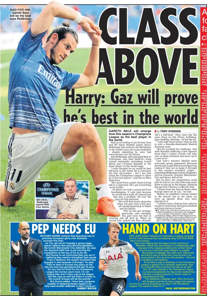  ??  ?? MAD FOR HIM: Gareth Bale will be the best says Redknapp BIG DEAL: Redknapp signed Bale from Saints GARETH BALE will emerge from this season’s Champions League as the best player in the world.